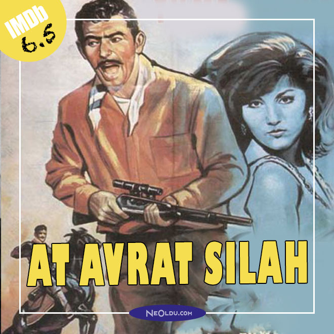 At Avrat Silah Filmi. Yılmaz Güneyin ilk yönetmenlik deneyimi olan romantik-dram