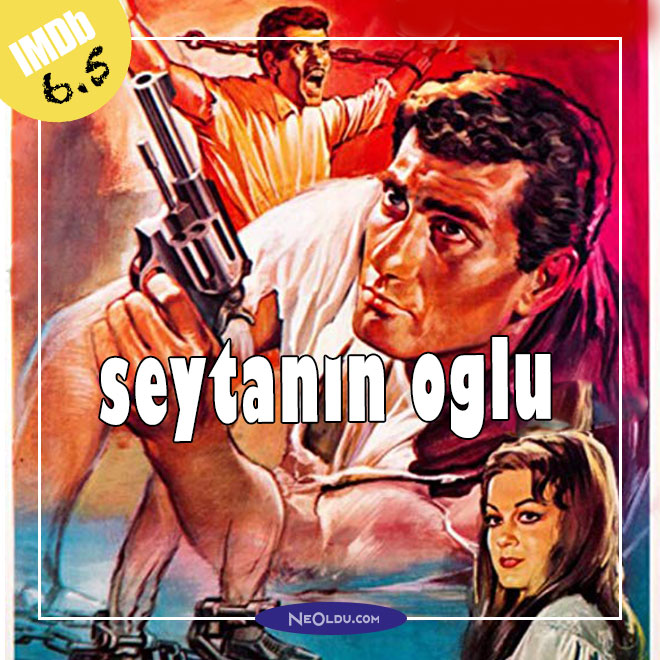 Şeytanın Oğlu Filmi. 1967 yapımı macera ve aksiyon dolu Yılmaz Güney filmi