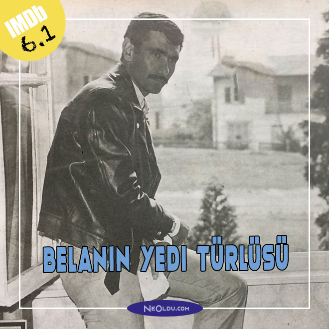 Belanın Yedi Türlüsü Filmi. 1969 yapımı aksiyon ve polisiye türünde Yılmaz Güney imzalı