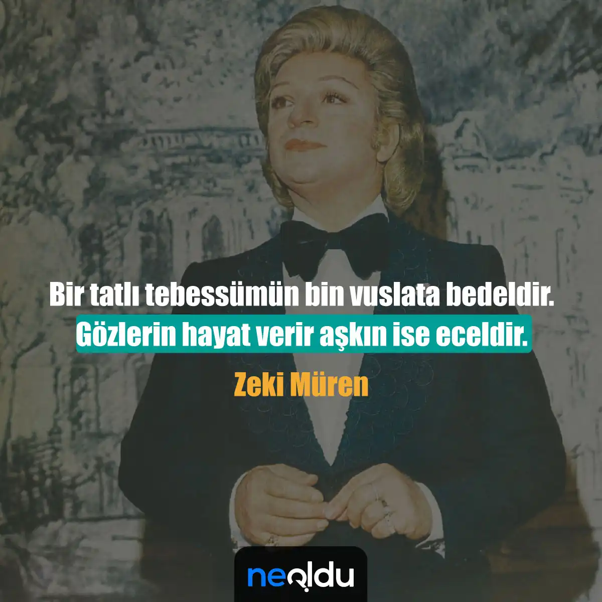 Zeki Müren Sözleri